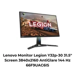 Lenovo Monitor Legion Y32p-30 31.5" Screen 3840x2160 Antiglare 144 Hz 66f9uac6is. Fixed Price $1063.90.