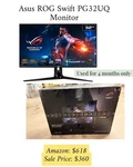 Asus Rog Swift 32 Inch Widescreen Ips Gaming Monitor - Pg32uq. Fixed Price $315.00.