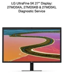 Lg Ultrafine 5k 27md5ka-b 27md5kb-b 27md5kl-b Repair Diagnostic Service. Fixed Price $99.00.